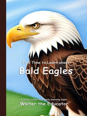 cover image of It's Time to Learn about Bald Eagles